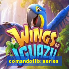 comandoflix series